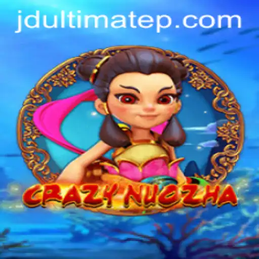 Exploring the Exciting World of CrazyNuoZha with JDULTIMATE