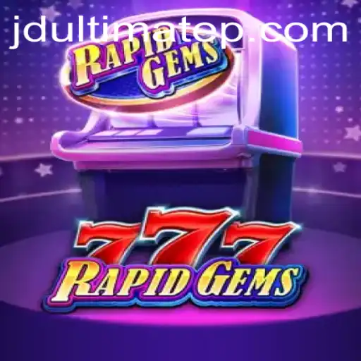 Exploring the Thrills of RapidGems777: The Ultimate Gaming Experience with JDULTIMATE